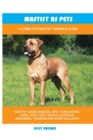 Mastiff as Pets : A Complete Mastiff Owner's Guide - Book