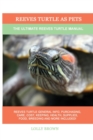 Reeves Turtle as Pets : The Ultimate Reeves Turtle Manual - Book