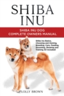 Shiba Inu : Shiba Inu Dog Complete Owner's Manual - Book