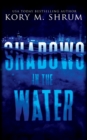 Shadows in the Water : A Lou Thorne Thriller - Book