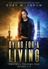 Dying for a Living Omnibus Volume 1 : Dying for a Living Books 1-3 - Book