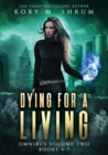 Dying for a Living Omnibus Volume 2 : Dying for a Living Books 4-7 - Book