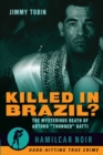 Killed in Brazil? : The Mysterious Death of Arturo "Thunder" Gatti—Hamilcar Noir True Crime Series - Book