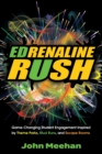 EDrenaline Rush : Game-changing Student Engagement Inspired by Theme Parks, Mud Runs, and Escape Rooms - Book