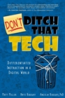 Don't Ditch That Tech : Differentiated Instruction in a Digital World - Book