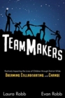 TeamMakers : Positively Impacting the Lives of Children through District-Wide Dreaming, Collaborating, and Change - Book