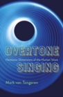 Overtone Singing : Harmonic Dimensions of the Human Voice - Book