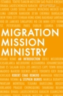 Migration, Mission, and Ministry : An Introduction - Book