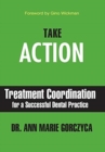 Take Action : Treatment Coordination for a Successful Dental Practice - Book