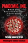 Pandemic, Inc. : 8 Trends Driving Business Growth and Success in the New Economy - Book