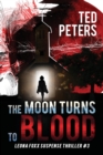 The Moon Turns to Blood : Leona Foxx Suspense Thriller #3 - Book