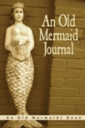 An Old Mermaid Journal - Book