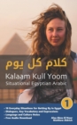 Situational Egyptian Arabic 1 : Kalaam Kull Yoom - Book