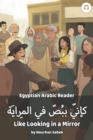 Like Looking in a Mirror : Egyptian Arabic Reader - Book
