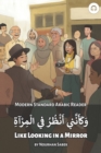 Like Looking in a Mirror : Modern Standard Arabic Reader - Book