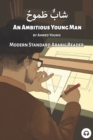 An Ambitious Young Man : Modern Standard Arabic Reader - Book