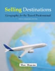 Selling Destinations : Geography for the Travel Professional - eBook