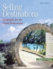 Selling Destinations : Geography for the Travel Professional - Book