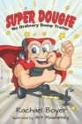 Super Dougie : No Ordinary Dump Trailer - Book