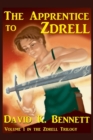 The Apprentice to Zdrell : Volume 1 in the Zdrell Trilogy - Book