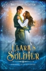 Clara's Soldier : A Retelling of the Nutcracker - Book