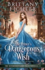 The Prince's Dangerous Wish : A Clean Fantasy Fairy Tale Retelling of The Pink - Book