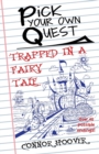 Pick Your Own Quest : Trapped in a Fairy Tale - Book