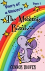 The Missing Rainbow : A Diary of a Unicorn Adventure - Book