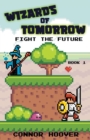Wizards of Tomorrow : Fight the Future - Book
