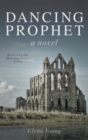 Dancing Prophet : Book 4 in the Dancing Priest Series - Book