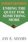 Ending the Quest for Something More - Book