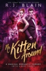 No Kitten Around : A Magical Romantic Comedy (with a body count) - Book