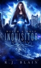 Inquisitor : A Witch & Wolf Novel - Book