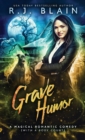 Grave Humor : A Magical Romantic Comedy (with a body count) - Book