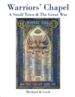 Warriors' Chapel : A Small Town & Great War - Book