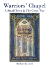 Warriors' Chapel : A Small Town & Great War - Book