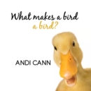 What Makes a Bird a Bird? - Book