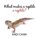 What Makes a Reptile a Reptile - Book