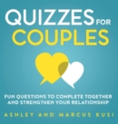 Quizzes for Couples : Fun Questions to Complete Together and Strengthen Your Relationship - Book
