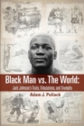 Black Man vs. The World : Jack Johnson's Trials, Tribulations, and Triumphs - Book