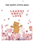 The Happy Little Bear Learns About Love - Book