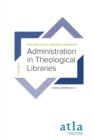 Administration in Theological Libraries - Book