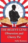 The Believe Gene : Obsession and Cherry Pie - eBook