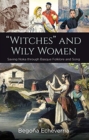 Witches" and Wily Women : Saving Noka through Basque Folklore and Song - Book