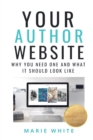 Your Author Website : Why You Need One and What it Should Look Like - Book