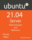 Ubuntu 21.04 Server : Administration and Reference - Book
