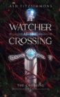 Watcher at the Crossing : The Crossing, Book One - Book