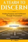 A Yearn To Discern : Finding Purpose And Fulfillment Through Discernment - Book