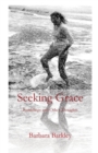 Seeking Grace : Rumblings and Other Thoughts - Book