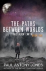 The Paths Between Worlds : This Alien Earth Book One - Book